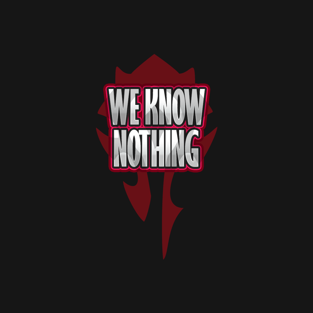 WKN TWW SEASON 1 - We Know Nothing